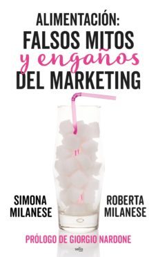 alimentacion: falsos mitos y engaños del marketing (ebook)-roberta mulanese-simona milanese-9788415132226