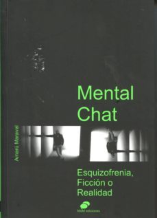 mental chat. esquizofrenia, ficcion o realidad-a. maraval-9788415176626