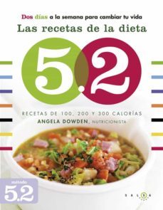 las recetas de la dieta 5.2: recetas de 100, 200 y 300 calorias-9788415193326