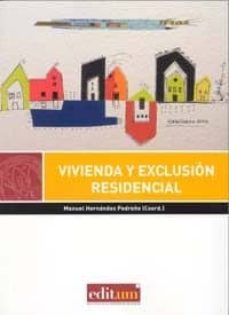 vivienda y exclusion residencial-manuel (coord.) hernandez-9788415463726