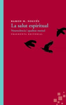 la salut espiritual: neurociencia i qualitat mental-9788415518426