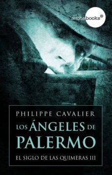 los angeles de palermo (el siglo de las quimeras iii) (ebook)-philippe cavalier-9788415791126