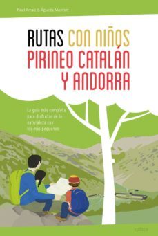 rutas con niños en el pirineo catalan y andorra-noel arraiz garcia-agueda monfort-9788415797326