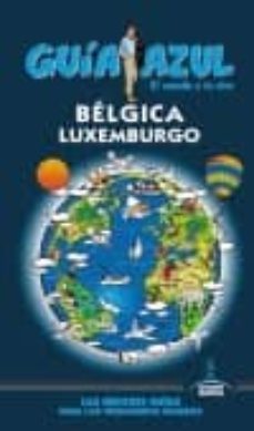 belgica y luxemburgo 2014 (guia azul)-9788415847526