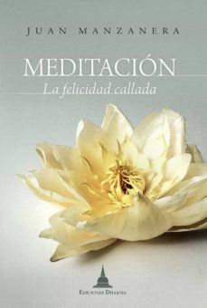 meditacion, la felicidad callada (ebook)-juan manzanera zalavert-9788415912026