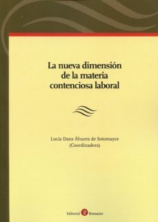 la nueva dimension de la materia contenciosa laboral-lucia dans alvarez de sotomayor-9788415923626