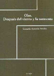 olas. despues del viento y la tormenta-gerardo antonio peralta-9788415924326