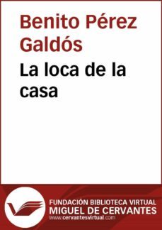 la loca de la casa (ebook)-benito perez galdos-9788415936626