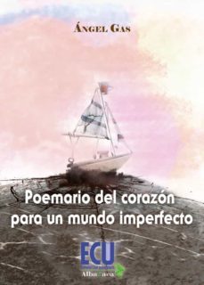 poemario del corazon para un mundo imperfecto (ebook)-angel gas sala-9788415941026