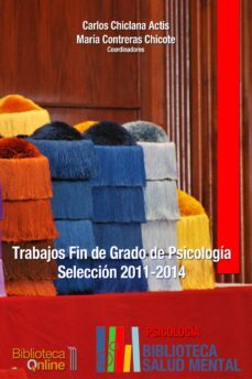 trabajos fin de grado de psicologia. seleccion 2011-2014 (ebook)-carlos chiclana actis-maria contreras chicote-9788415998426