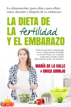 la dieta de la fertilidad y el embarazo-onica armijo-9788416002726