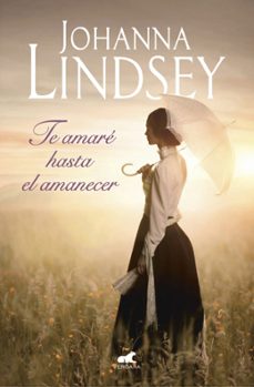 te amare hasta el amanecer-johanna lindsey-9788416076826