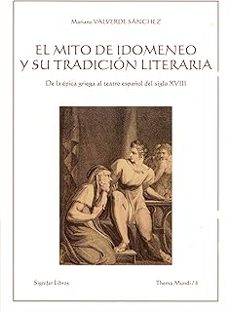 el mito de idomeneo y su tradicion literaria-mariano valverde sanchez-9788416202126
