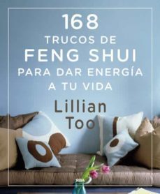 168 trucos de feng-shui para dar energia a tu vida-9788416267026
