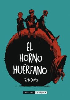 el horno huerfano-rob davis-9788416400126