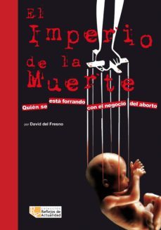 el imperio de la muerte. quién se está forrando con el negocio del aborto (ebook)-david del fresno-9788416412426