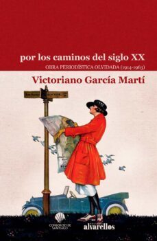 por los caminos del siglo xx-victoriano garcia-9788416460526