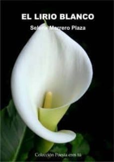 el lirio blanco-selena marrero plaza-9788416480326