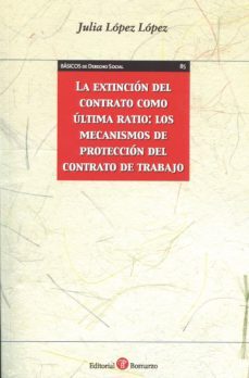 la extincion del contrato como ultima ratio: los mecanismos de proteccion del contrato de trabajo-9788416608126