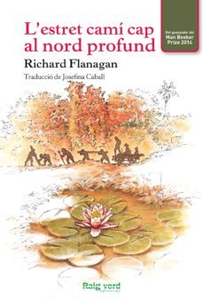 el cami estret cap al nord profund (ebook)-richard flanagan-9788416689026