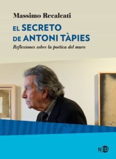 el secreto de antoni tapies. reflexiones sobre la poetica del muro (ebook)-massimo recalcati-9788416737826