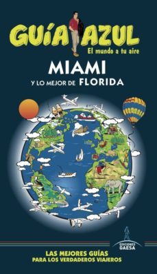 miami y lo mejor de florida 2017 (guia azul) 4ª ed-manuel monreal-clemente corona-9788416766826