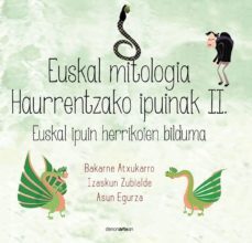 euskal mitologia haurrentzako ipuinak ii. euskal ipuin herrikoien bilduma-bakarne atxukarro-izaskun zubialde-9788416791026
