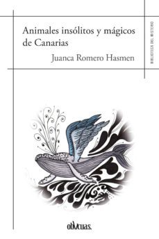 animales insolitos y magicos de canarias-juanca romero hasmen-9788416967926