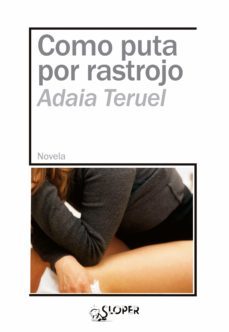 como puta por rastrojo (ebook)-adaia teruel-9788417200626