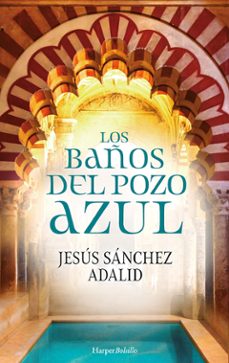 los baños del pozo azul-jesus sanchez adalid-9788417216726