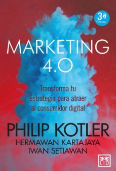 marketing 4.0 transforma tu estrategia para atraer al consumidor digital (2ª ed.)-philip kotler-9788417277826