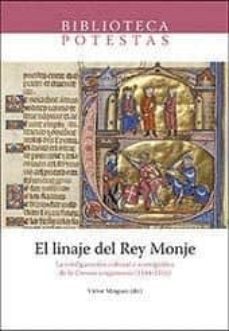 el linaje del rey monje: la configuracion cultural e iconografica de la corona aragonensis (1164-1516)-9788417429126