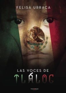 las voces de tlaloc (ebook)-felisa urraca-9788417479626