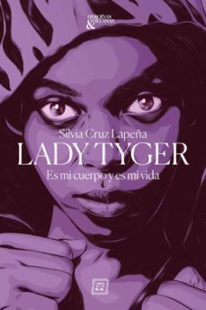 lady tyger. es mi cuerpo y es mi vida-silvia cruz lapeña-9788417678326
