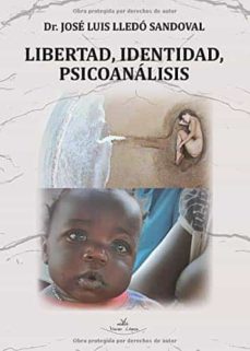 libertad, identidad, psicoanalisis-jose luis lledo sandoval-9788417755126