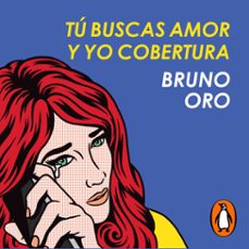 tu buscas amor y yo cobertura (audiolibro)-bruno oro-9788417809126
