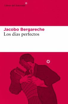 los dias perfectos (ebook)-jacobo bergareche-9788417977726