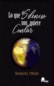 lo que el silencio nos quiere contar-manuel trigo-9788417995126