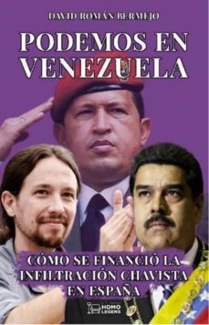 podemos en venezuela: como se financio la infiltracion chavista en españa-david roman bermejo-9788418162626