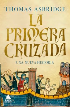 la primera cruzada: una nueva historia-thomas asbridge-9788418217326