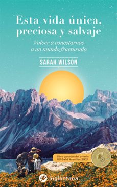 esta vida unica, preciosa y salvaje-sarah wilson-9788418556326