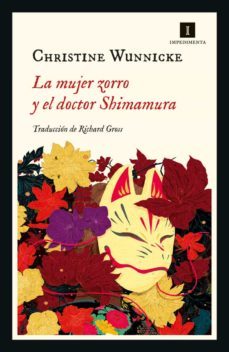 la mujer zorro y el doctor shimamura-christine wunnicke-9788418668326