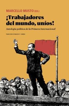 ¡trabajadores del mundo, unios!-marcello (ed.) musto-9788418684326