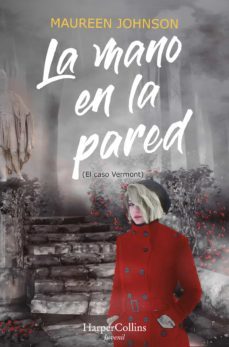 la mano en la pared (el caso vermont) (ebook)-maureen johnson-9788418774126