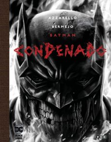 batman: condenado - edicion deluxe limitada en blanco y negro-brian azzarello-lee bermejo-9788418784026