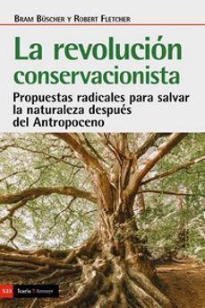 la revolucion conservacionista-bram buscher-robert fletcher-9788418826726