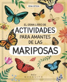 el gran libro de actividades para amantes de las mariposas-rena ortega-9788419095626