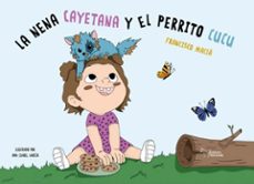 el cuento de la nena cayetana y el perrito cucu-francisco macia-9788419128126