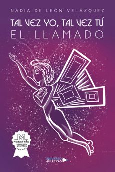 tal vez yo, tal vez tu el llamado-nadia de leon velazquez-9788419389626
