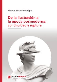 de la ilustracion a la epoca posmoderna: continuidad y ruptura-9788419544926